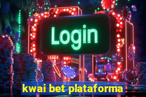 kwai bet plataforma