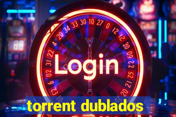 torrent dublados