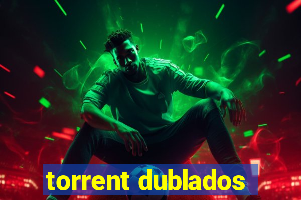 torrent dublados