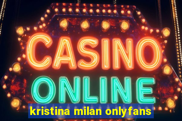 kristina milan onlyfans