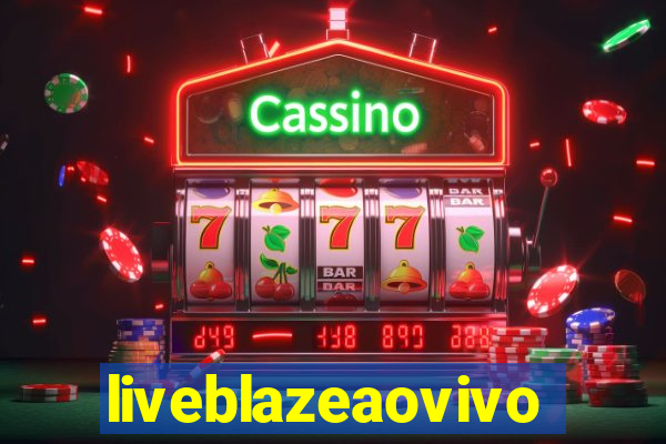 liveblazeaovivo