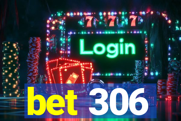 bet 306