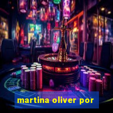 martina oliver por