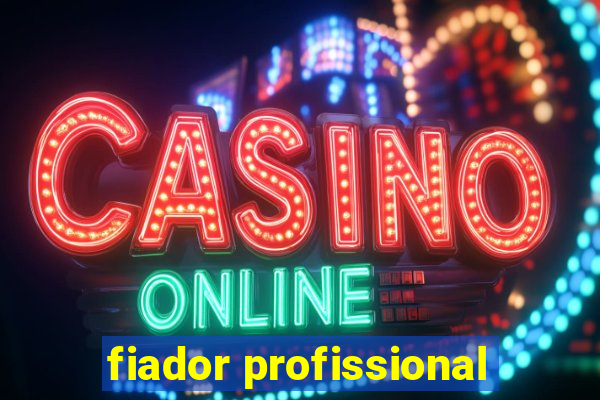 fiador profissional