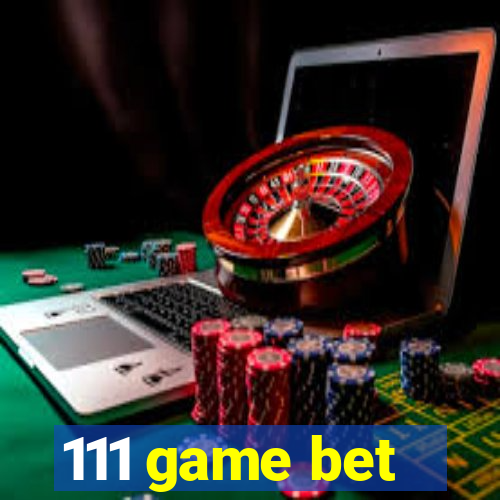 111 game bet