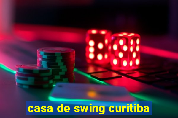 casa de swing curitiba