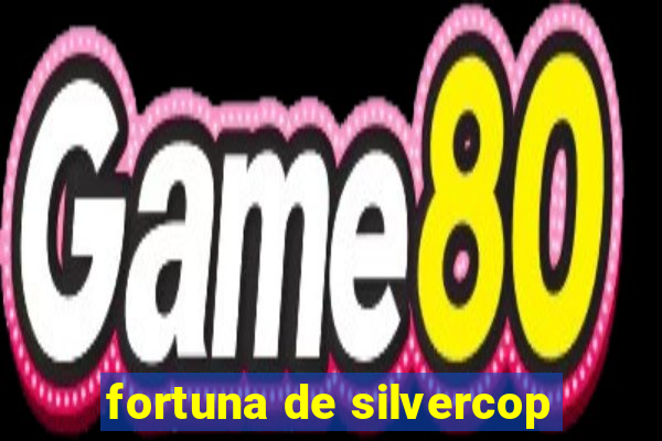 fortuna de silvercop