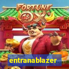 entranablazer