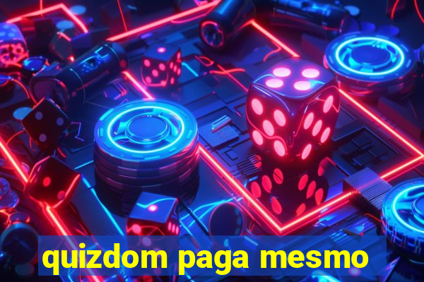 quizdom paga mesmo