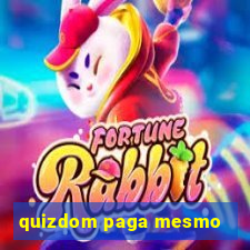 quizdom paga mesmo