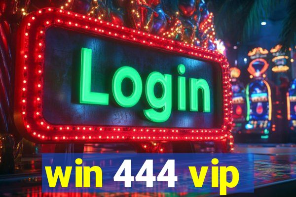 win 444 vip