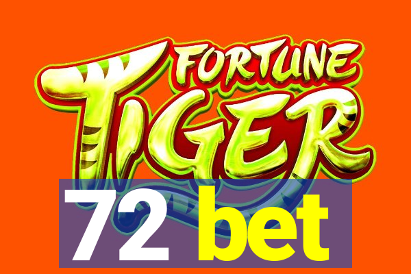 72 bet