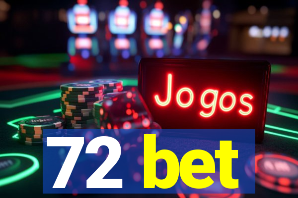 72 bet