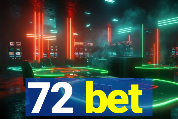 72 bet