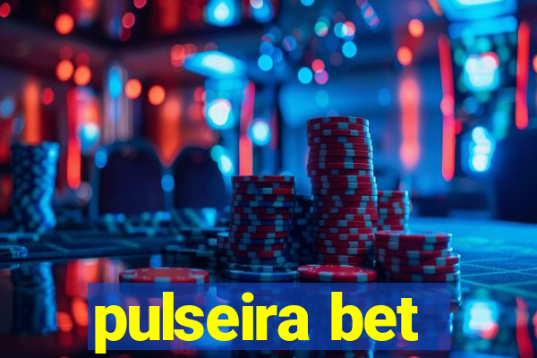 pulseira bet