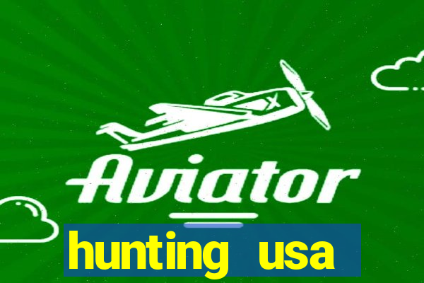 hunting usa dinheiro infinito