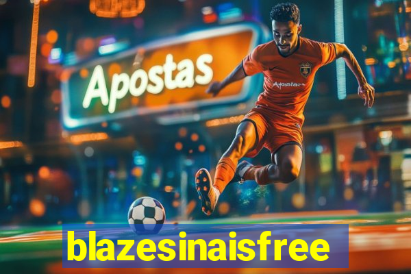 blazesinaisfree