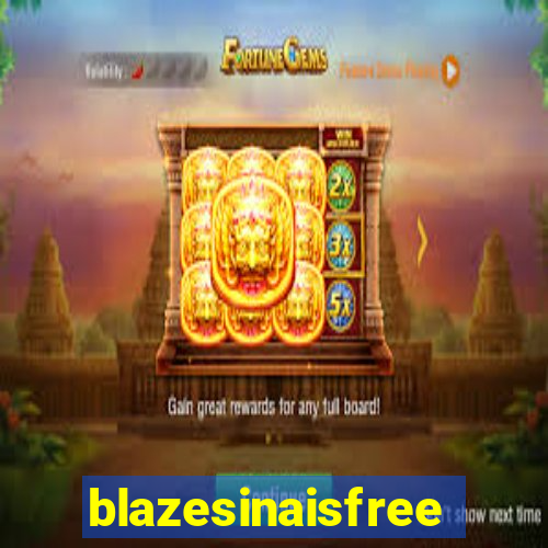 blazesinaisfree