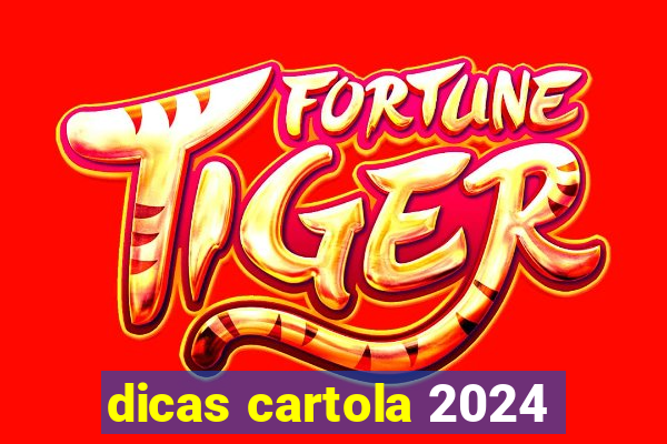 dicas cartola 2024