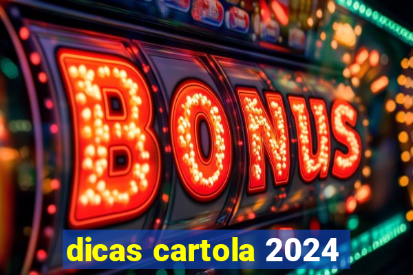 dicas cartola 2024