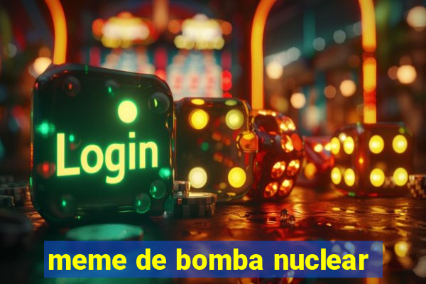 meme de bomba nuclear