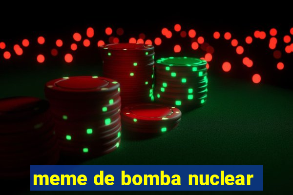 meme de bomba nuclear