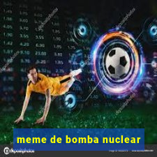 meme de bomba nuclear