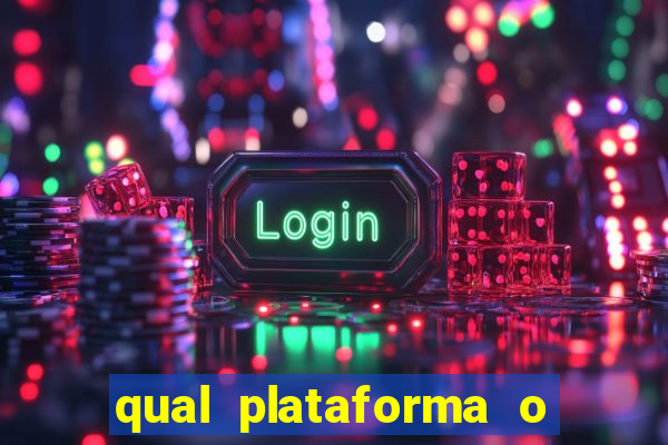 qual plataforma o buzeira joga