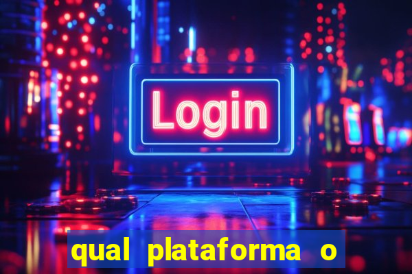 qual plataforma o buzeira joga