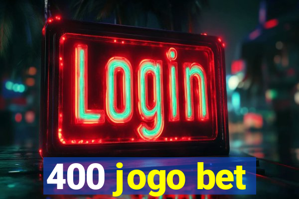 400 jogo bet