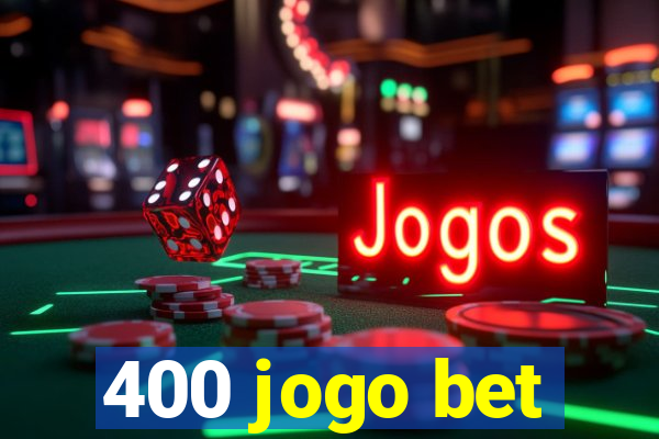 400 jogo bet