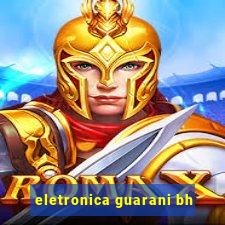 eletronica guarani bh