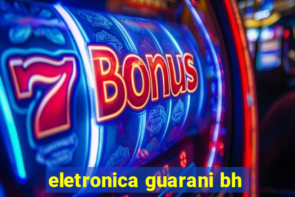 eletronica guarani bh