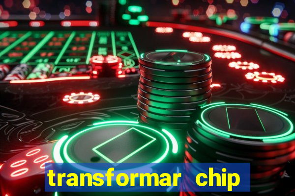 transformar chip tim em esim