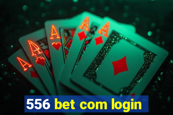 556 bet com login