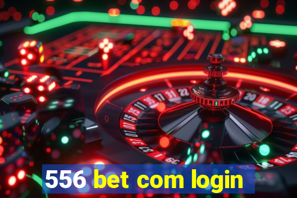 556 bet com login