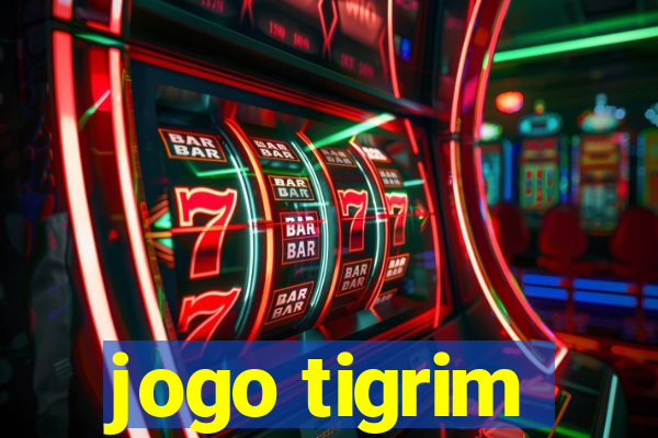 jogo tigrim