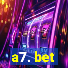 a7. bet