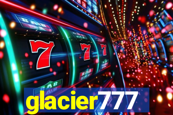 glacier777