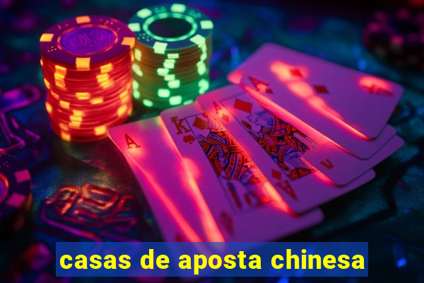 casas de aposta chinesa