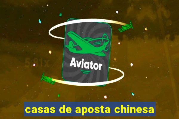 casas de aposta chinesa