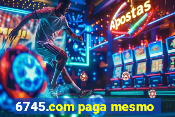 6745.com paga mesmo