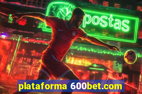 plataforma 600bet.com