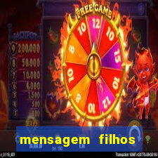 mensagem filhos herança do senhor