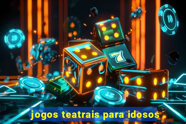 jogos teatrais para idosos