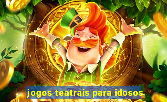 jogos teatrais para idosos