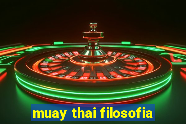 muay thai filosofia