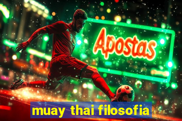 muay thai filosofia