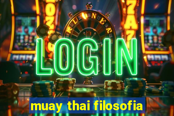 muay thai filosofia