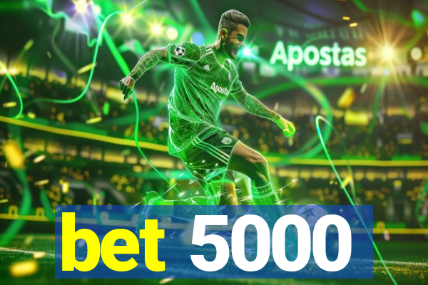 bet 5000